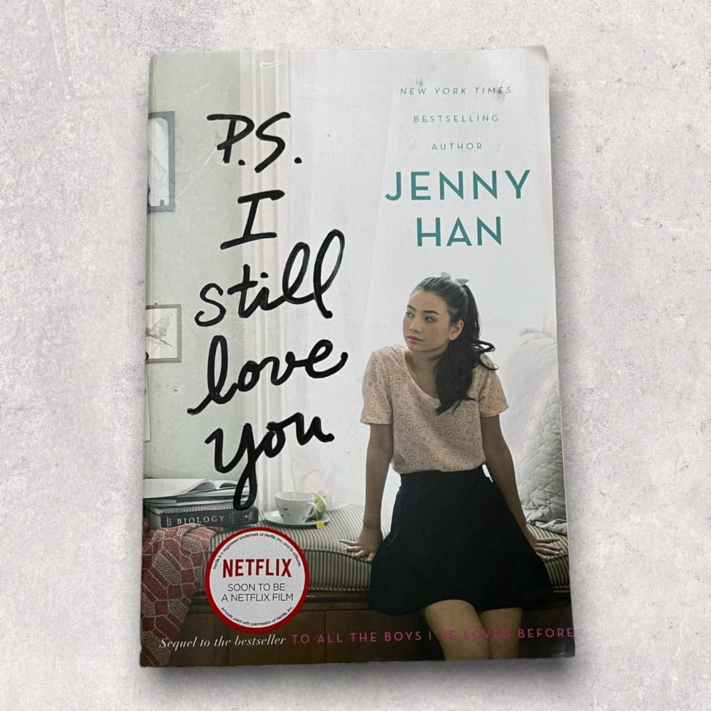PS. I still love you. To All the Boys I've Loved Before - JENNY
HAN
